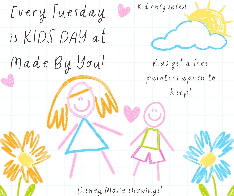 Tuesday is KIDS DAY at Made By You!