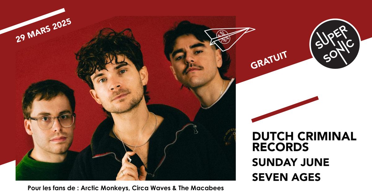 Dutch Criminal Record \u2022 Sunday, June \u2022 Seven Ages \/ Supersonic (free entry)