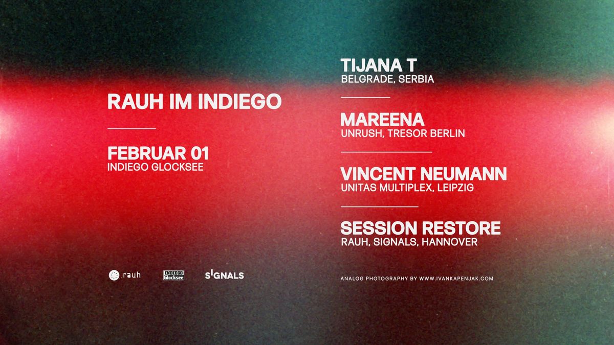 rauh im Indiego w\/ Tijana T, Mareena, Vincent Neumann, Session Restore