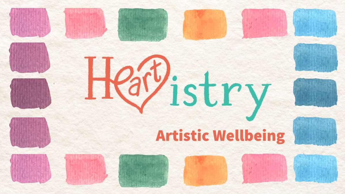 Heartistry: Artistic Wellbeing