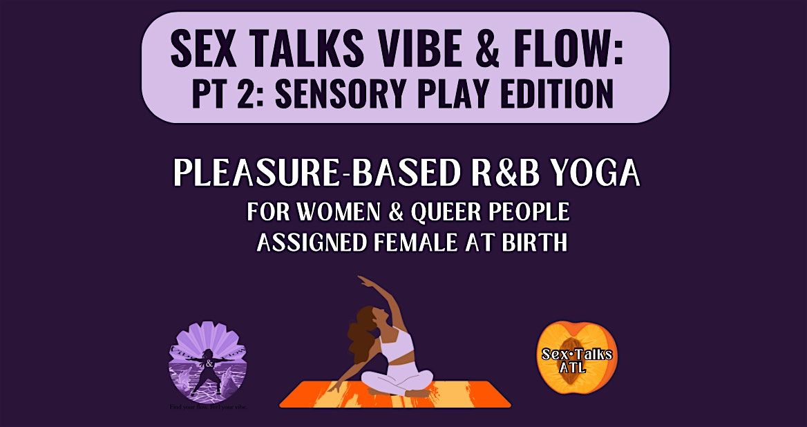 Sex Talks Vibe & Flow Yoga: Sensory Play Edition