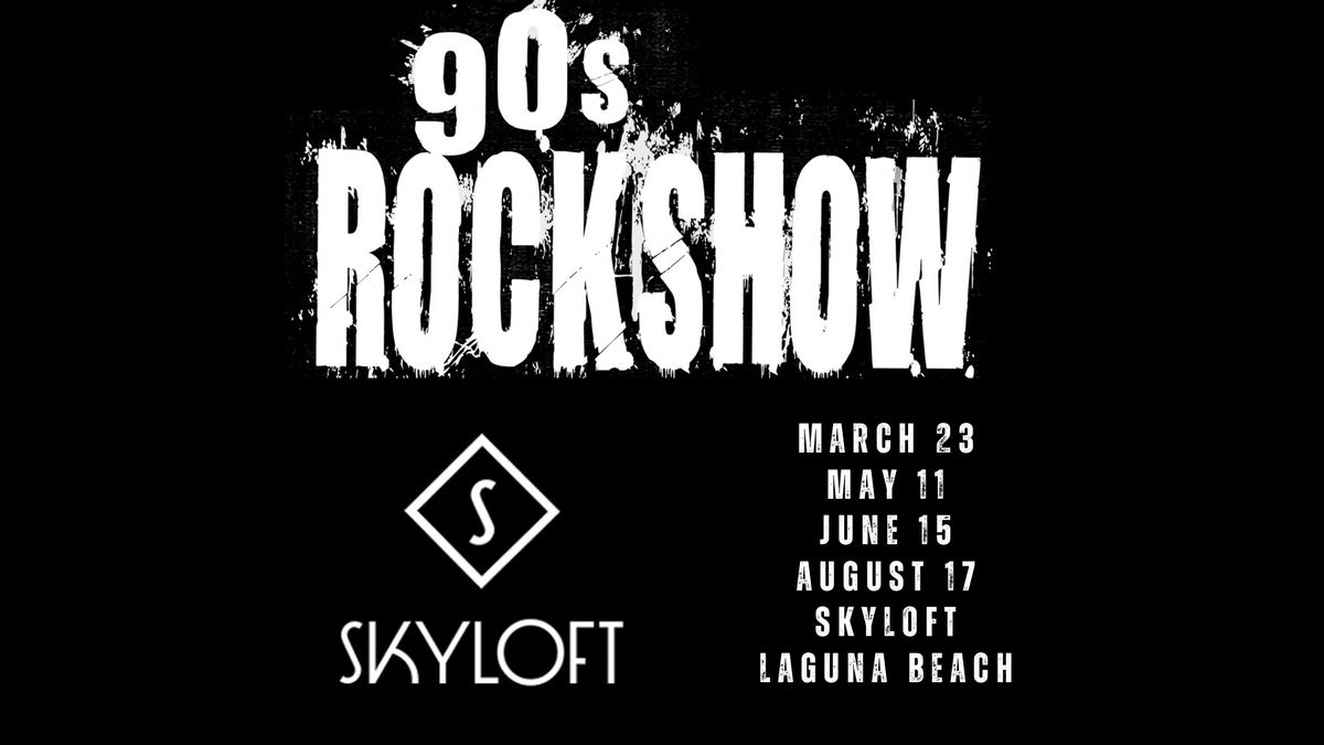 Skyloft presents 90s Night with 90s Rockshow