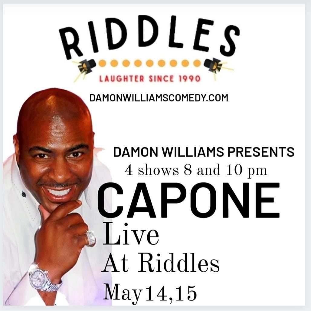 Capone Live At Riddles Presented By Damon Williams Riddles Comedy Club Alsip 21 May To 22 May
