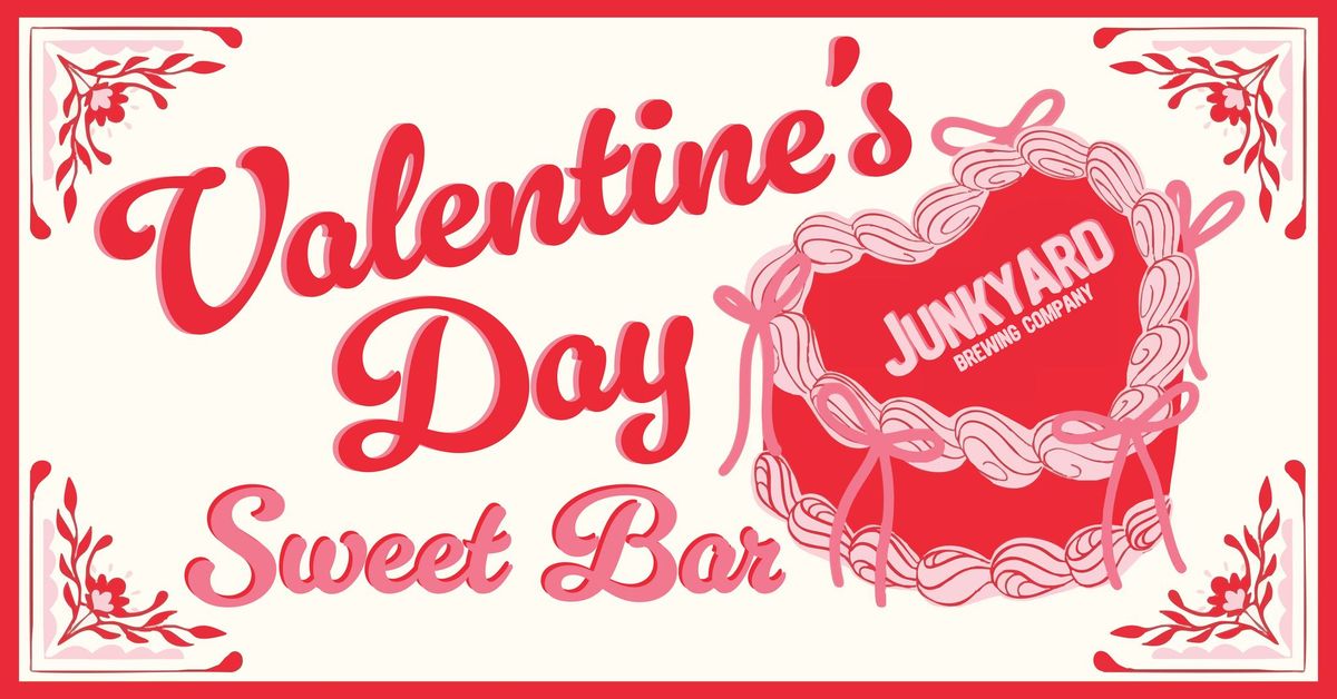 Valentine's Day Sweet Treat Bar! at Junkyard Brewing Co.