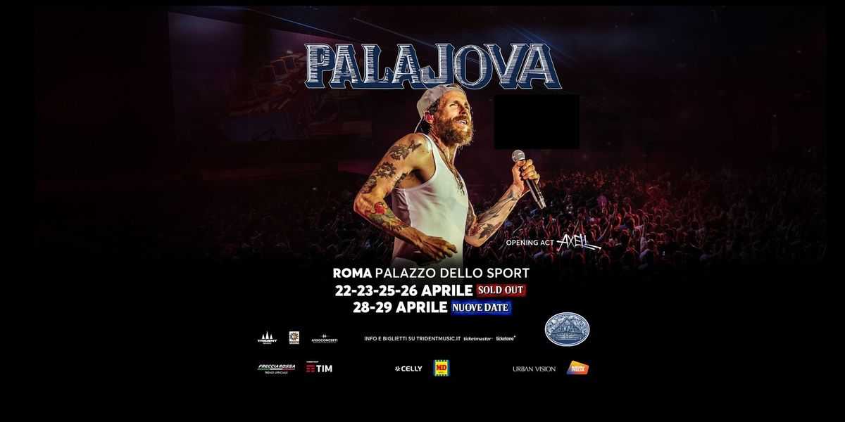 PALAJOVA \u2022 Roma @ Palazzo Dello Sport 22-23-25-26-28-29 Aprile 2025 