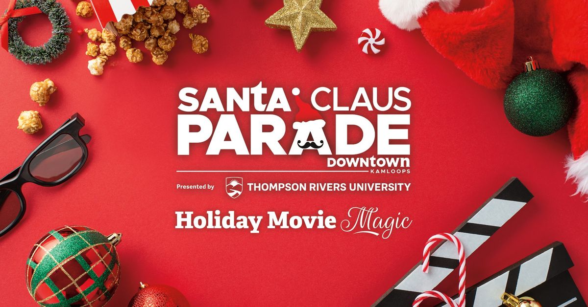 44th Annual Santa Claus Parade Presented by Thompson Rivers University