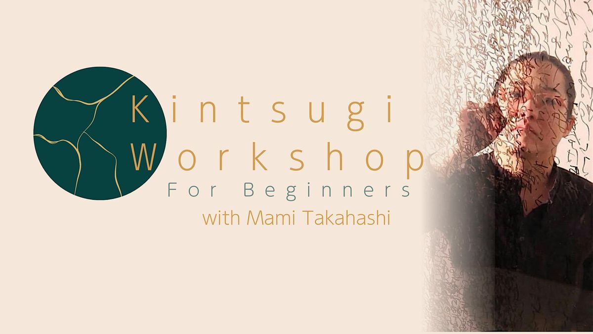 Workshop: Kintsugi For Beginners