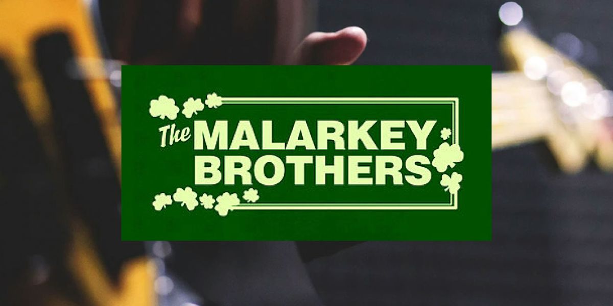 The Malarkey Brothers are back for Brunch!!!