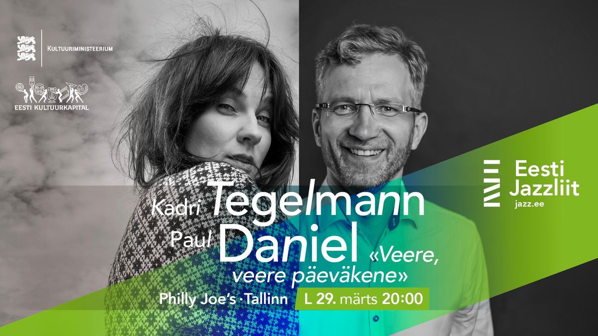 Jazzliit ja Philly Joe\u2019s LIVE | Kadri Tegelmann ja Paul Daniel \u201eVeere, veere p\u00e4ev\u00e4kene\u201d