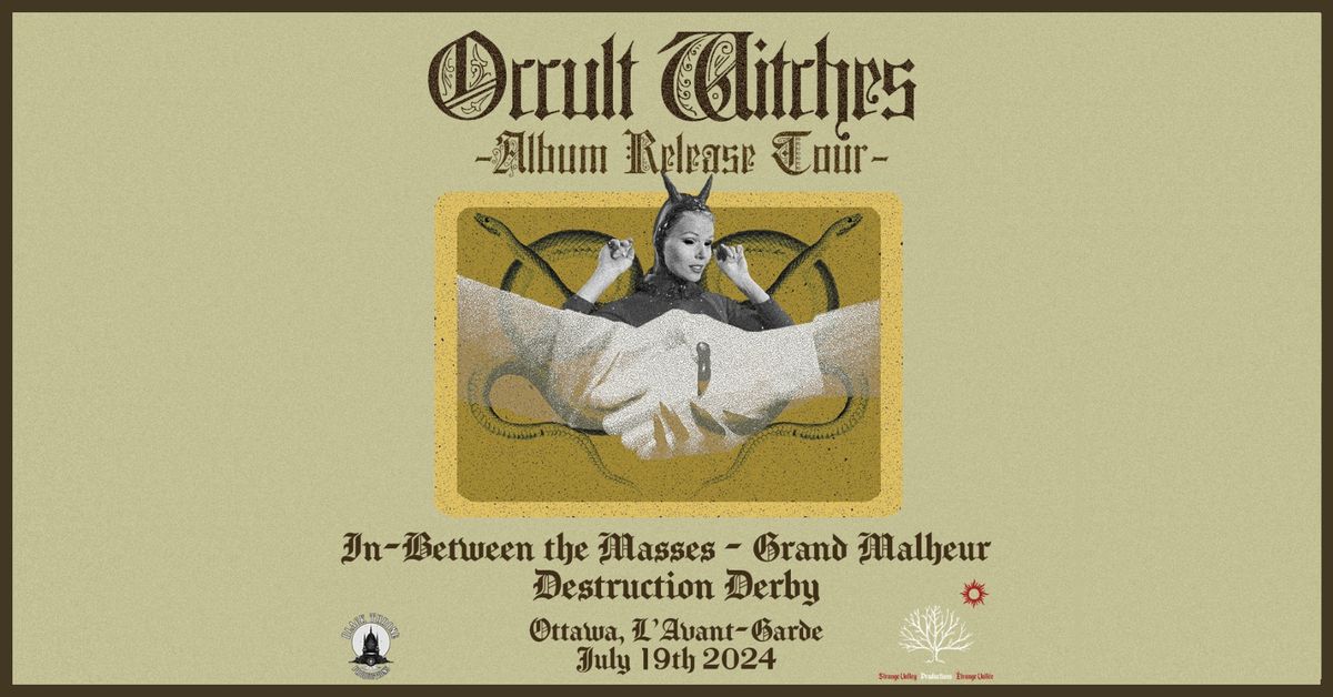 Occult Witches | Grand Malheur | In-Between the Masses | Destruction Derby