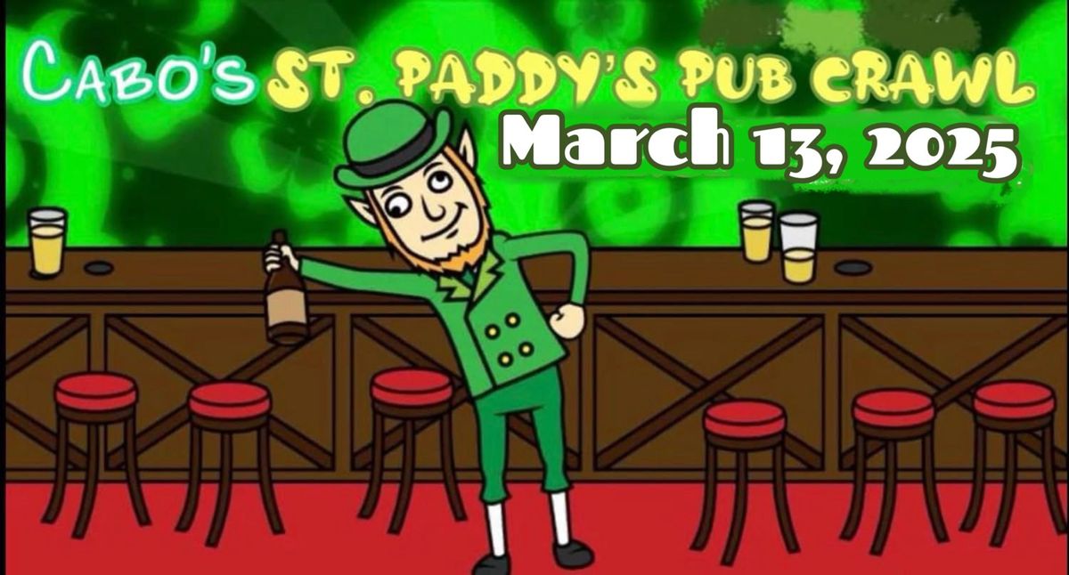 Cabo\u2019s St. Paddy\u2019s Pub Crawl 2025!