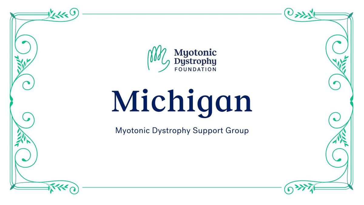 Michigan- Myotonic Dystrophy Hybrid Support Group