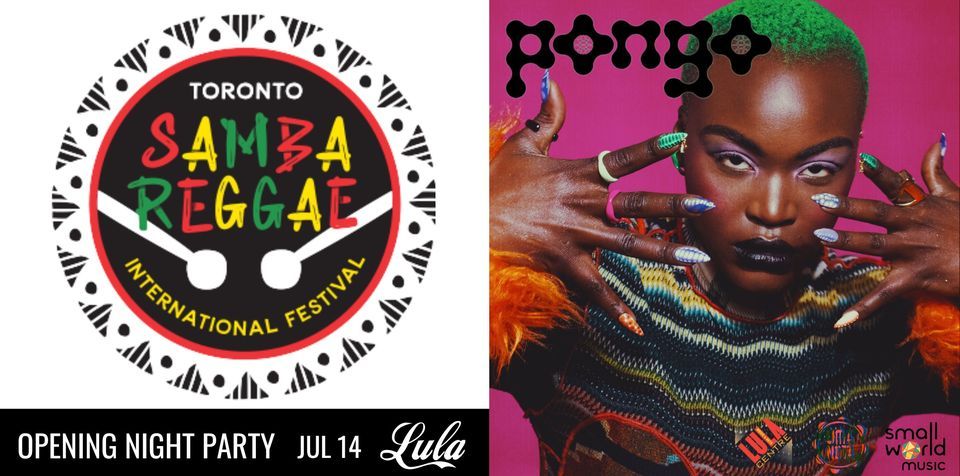 Toronto International Samba Reggae Festival Launch + Pongo
