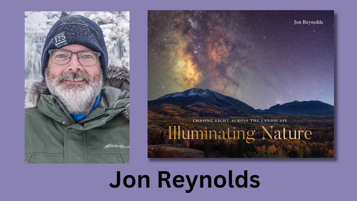 Jon Reynolds presents Illuminating Nature