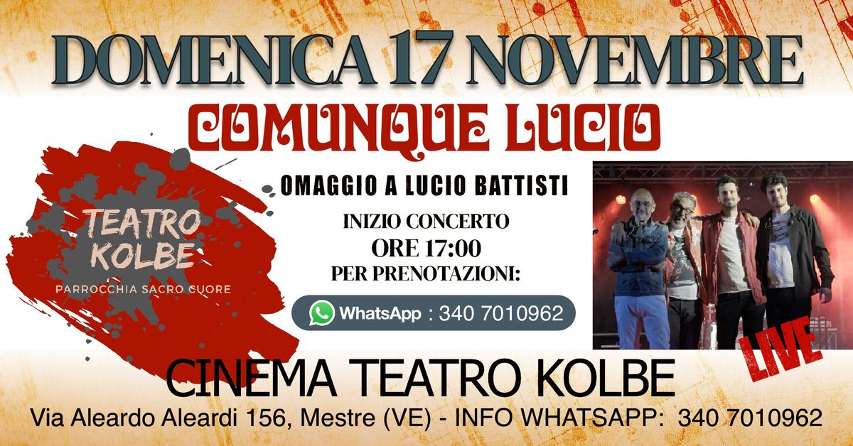 DOMENICA 17 NOVEMBRE ore 17:00 - Comunque Lucio LIVE @CINEMA TEATRO KOLBE (Mestre - VE)