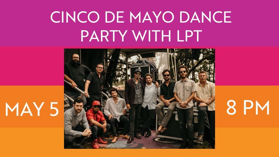 CINCO DE MAYO DANCE PARTY WITH LPT, District Live Savannah at Plant