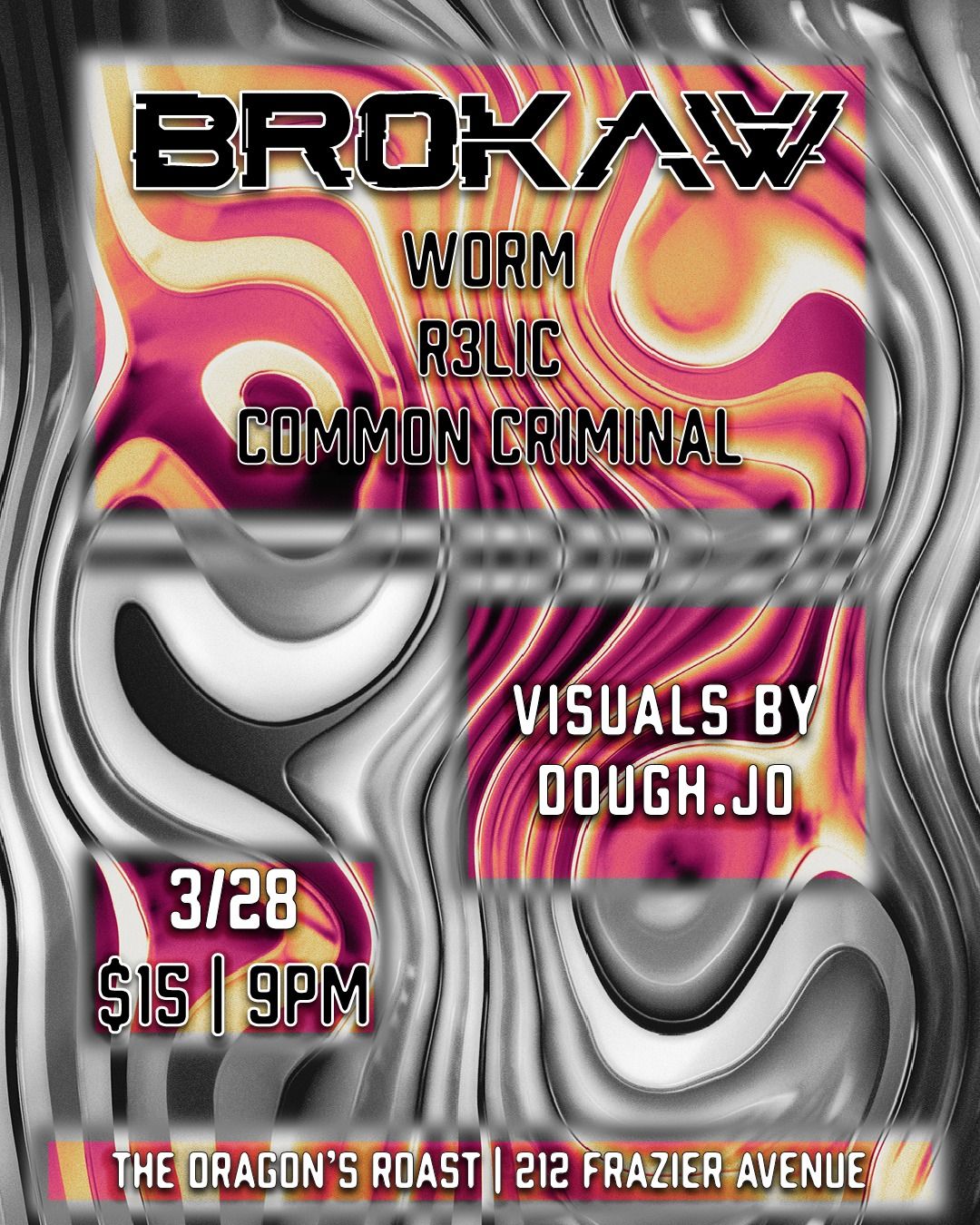 Brokaw at The Dragon's Roast w\/ Worm, R3lic, and Common Criminal