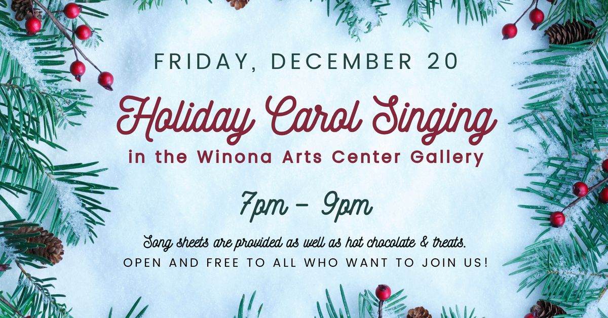 Holiday Carol Singing in the Winona Arts Center Gallery