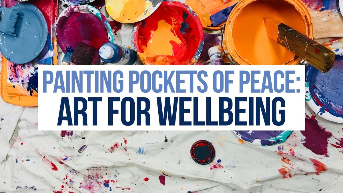 Painting Pockets of Peace: Art for Wellbeing