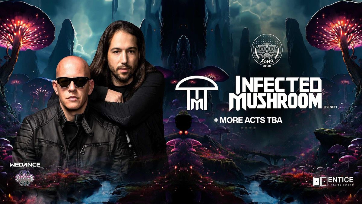 Infected Mushroom Live Presented by Soho Delhi