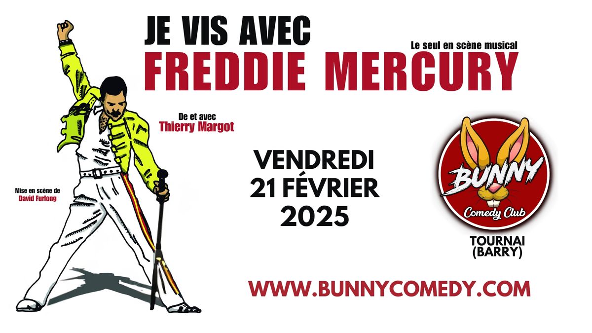 Spectacle: Je vis avec Freddie Mercury  au Bunny Comedy Club Tournai ( Barry)