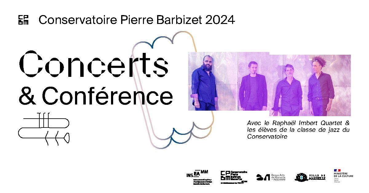 Concerts et conf\u00e9rence | Rapha\u00ebl Imbert Quartet & la classe de jazz du Conservatoire