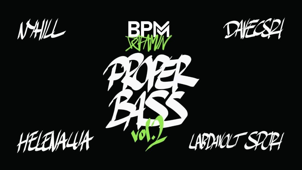 BPM Collective presents: [Proper Bass] @ Dopamin VOL. 2