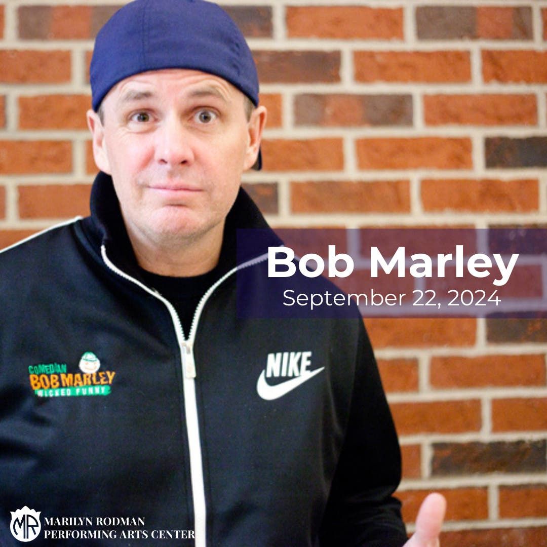 Comedian Bob Marley at Marilyn Rodman Performing Arts Center