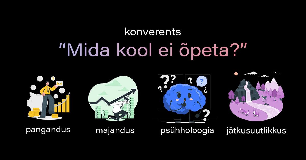 Rahatarkuse konverents "Mida kool ei \u00f5peta"