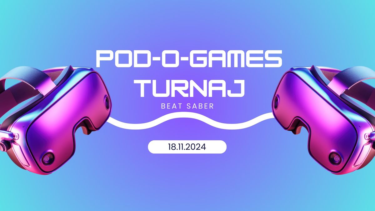 Pod-O-Games Turnaj Beat Saber 