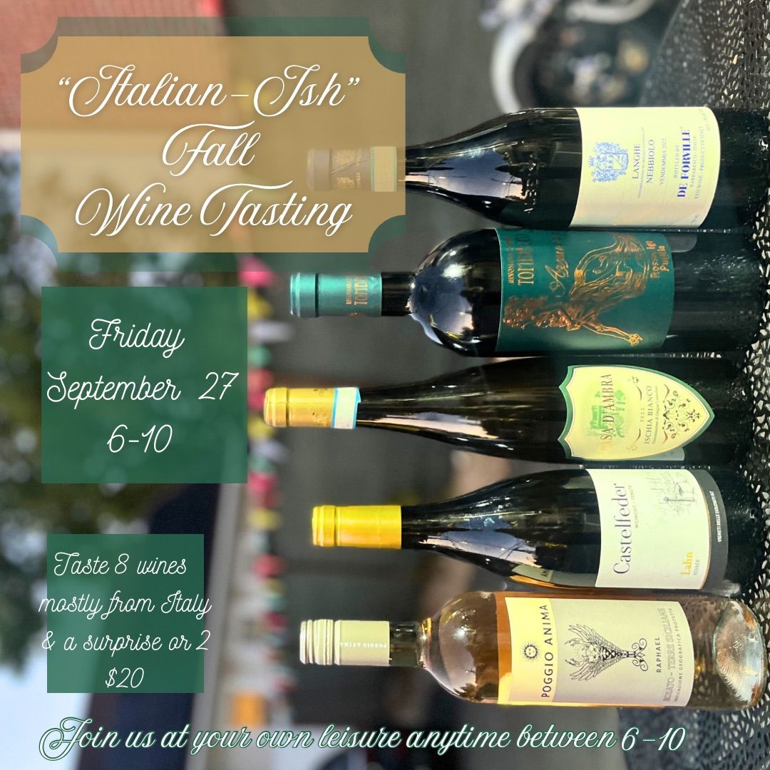 \u201cItalian-ish\u201d Fall Wine Tasting 