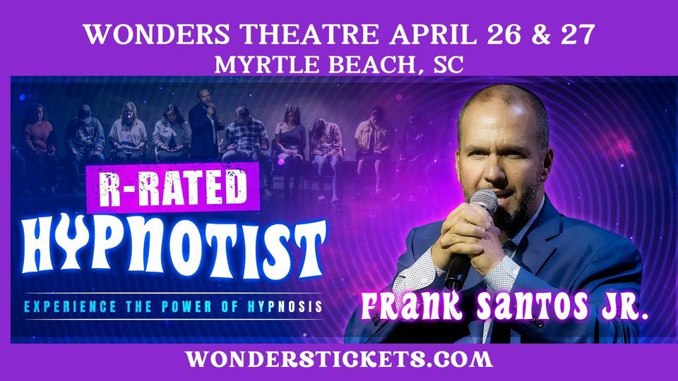Wonders Theatre presents Frank Santos R-Rated Hypnotist