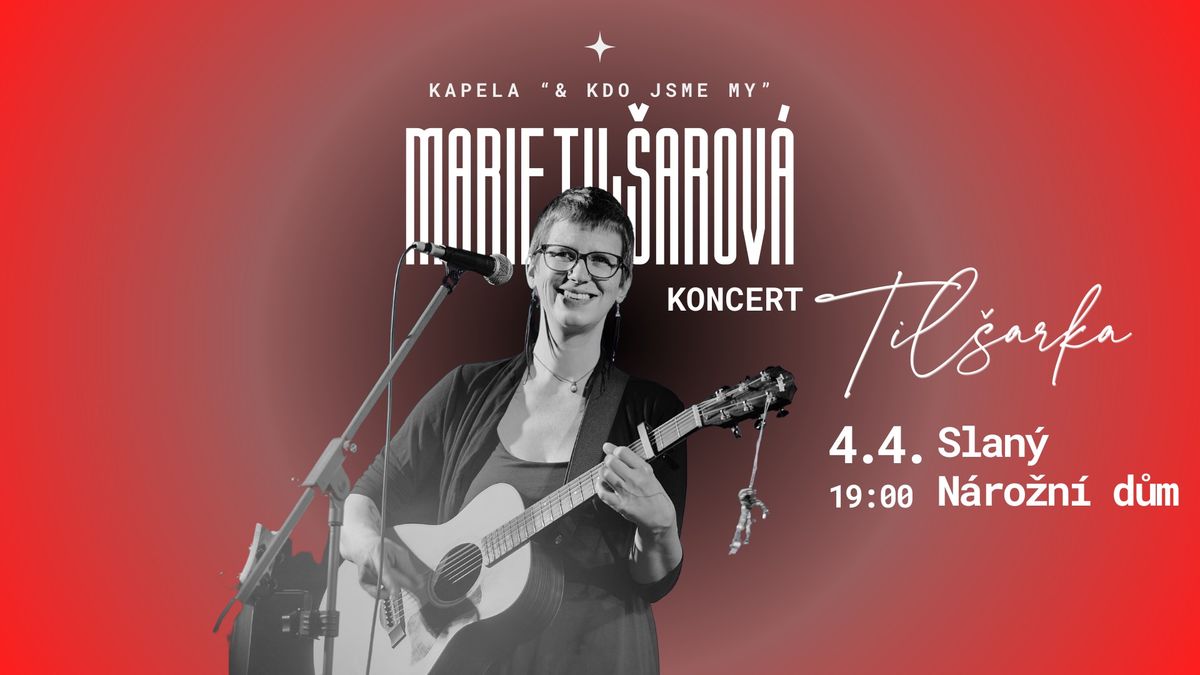 Til\u0161arka - Koncert ve Slan\u00e9m (Marie Til\u0161arov\u00e1 s kapelou)