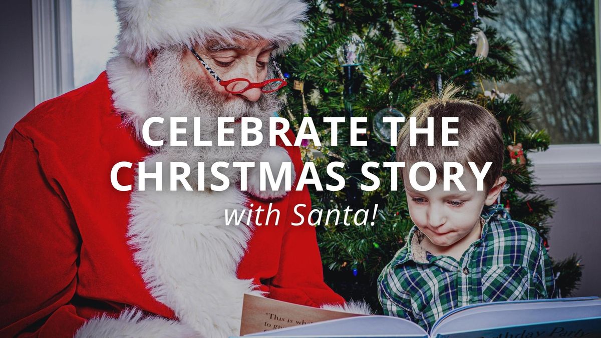 Celebrate the Christmas Story with Santa