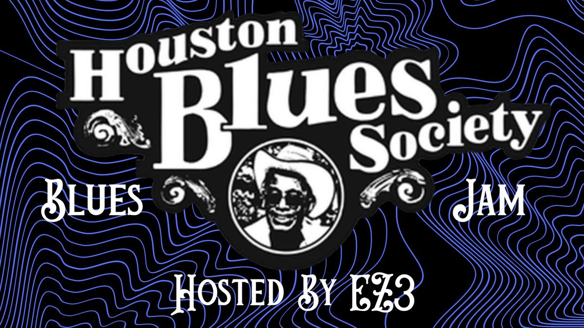 Houston Blues Society Blues Jam at The Big Easy Hosted by EZ3