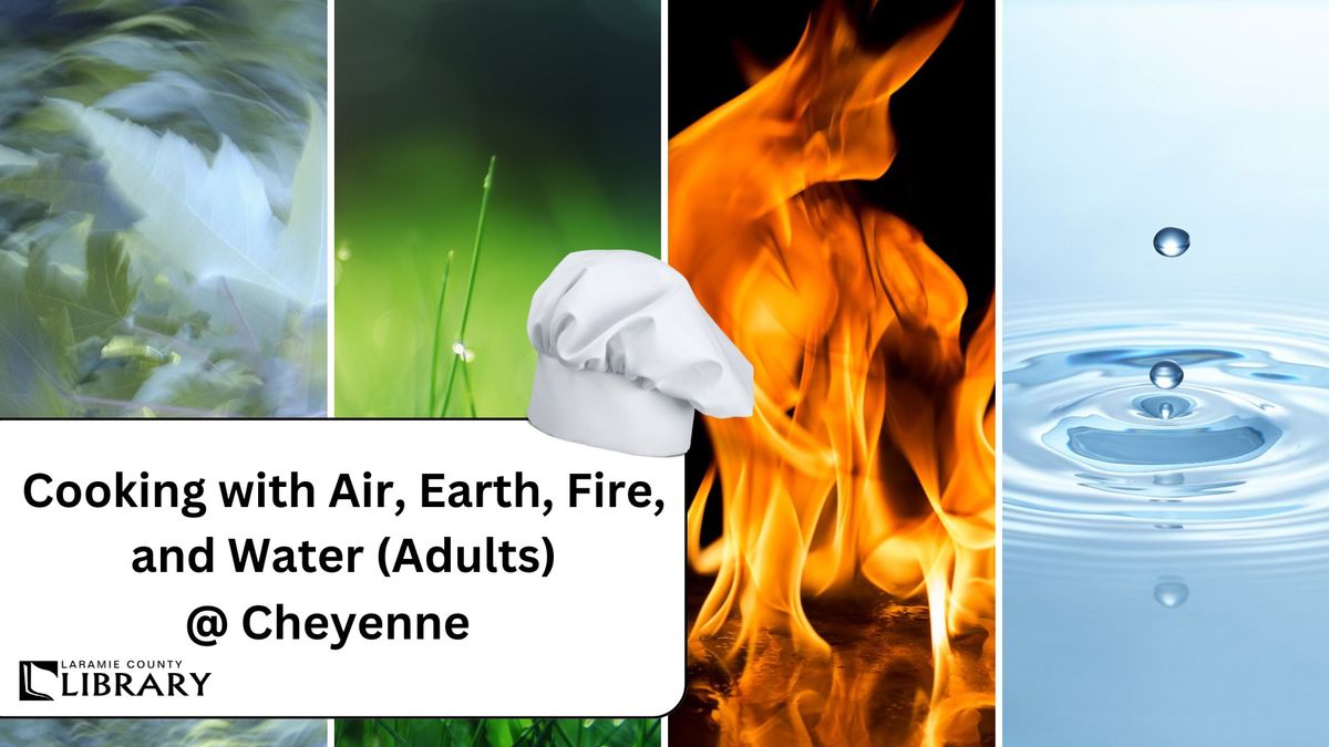 Cooking with Air, Earth, Fire, and Water (RSVP Required)