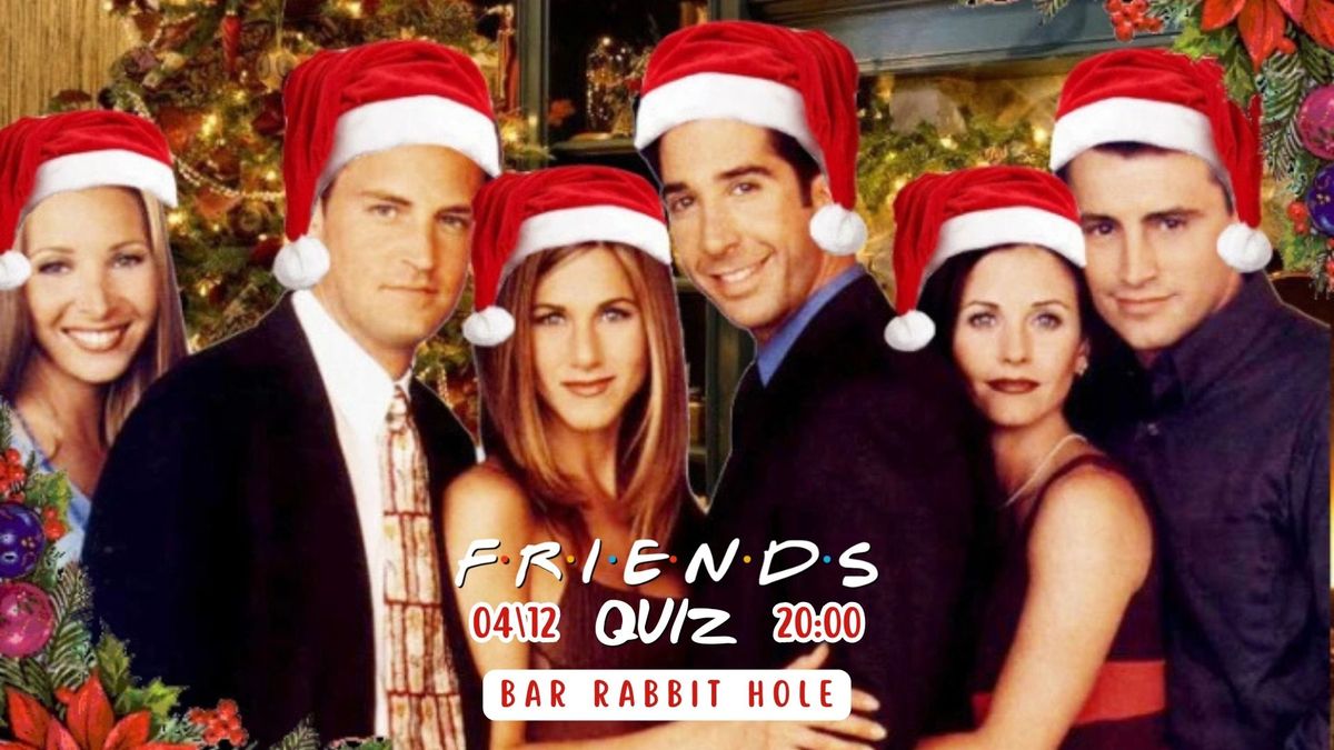 The One With the Holiday Quiz vol. 6 F\u00b7R\u00b7I\u00b7E\u00b7N\u00b7D\u00b7S