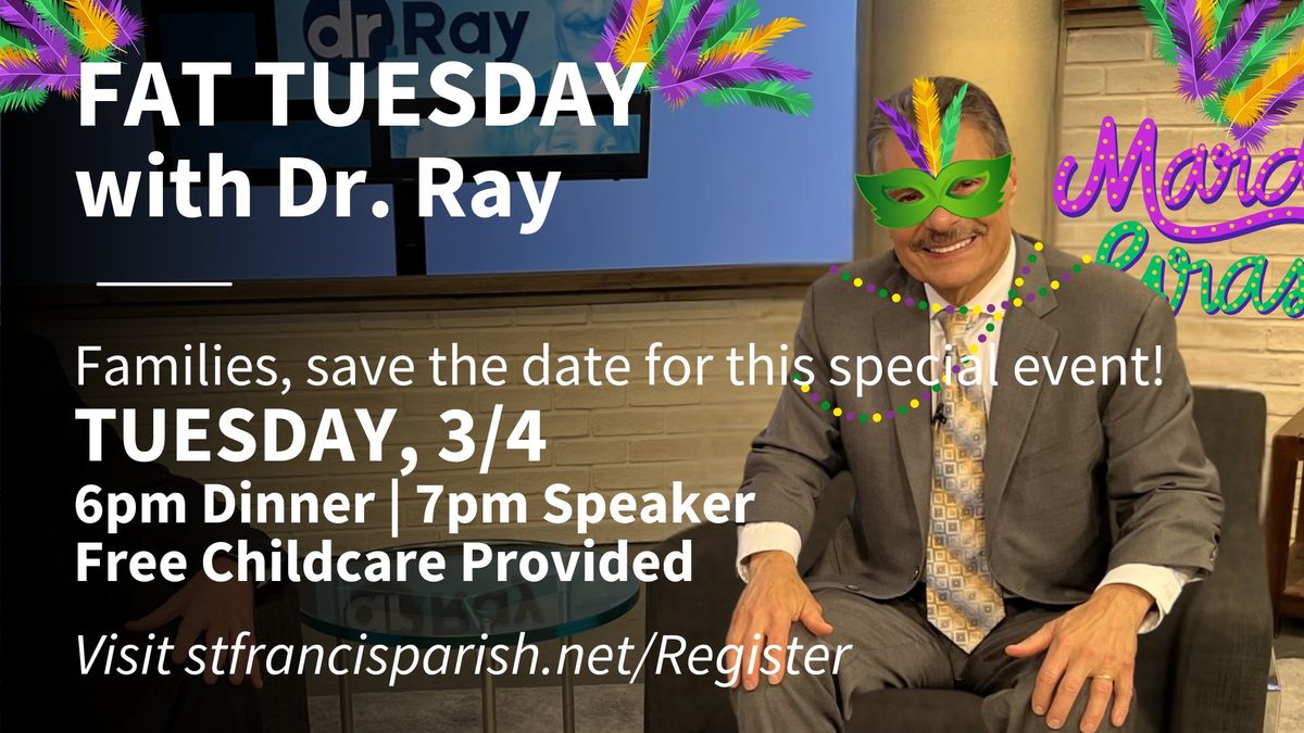 Family Event: Fat Tuesday with Dr. Ray