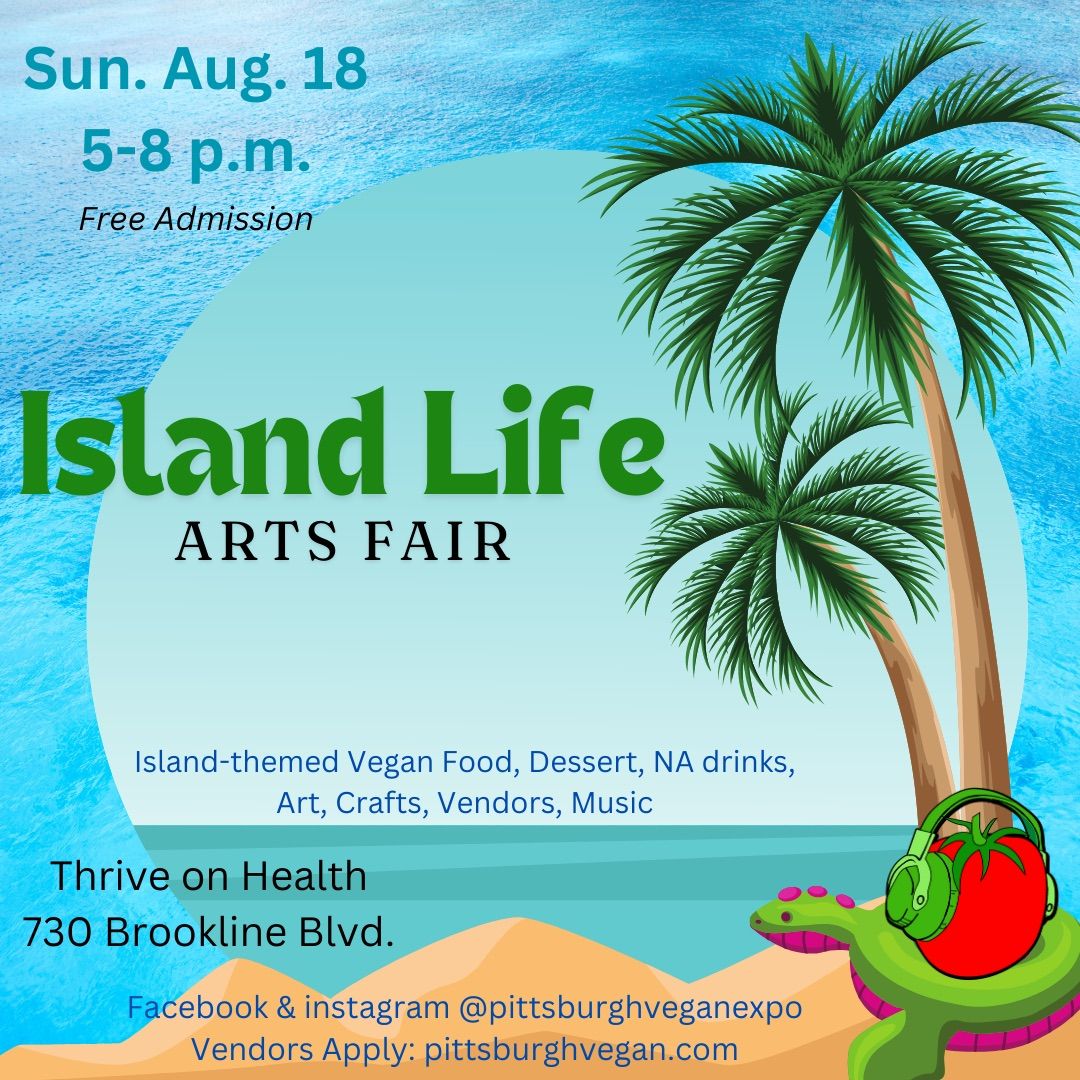 Island Life Arts Fair (by Pittsburgh Vegan Events)