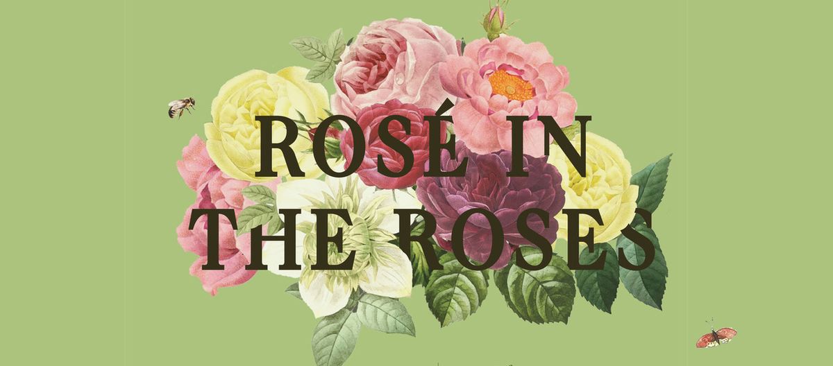 Ros\u00e9 in the Roses 