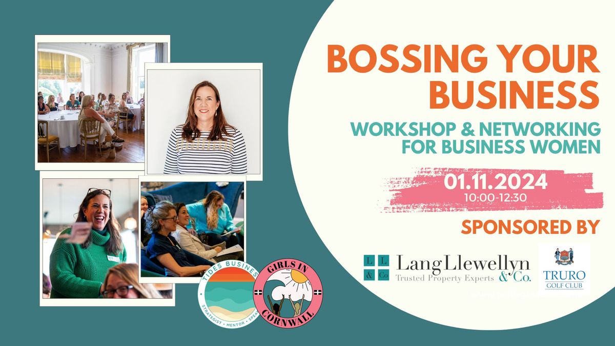 BOSSING YOUR BUSINESS - WOMEN'S BUSINESS WORKSHOP & NETWORKING