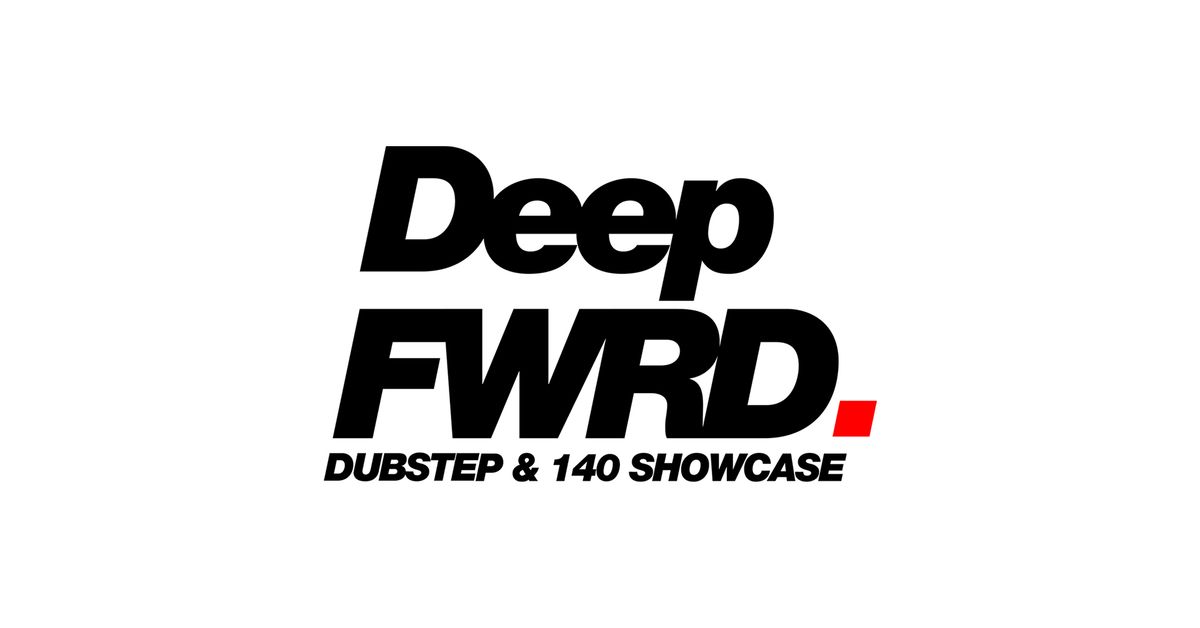 FWRD Bass PDX Presents: Deep FWRD - 5\/22