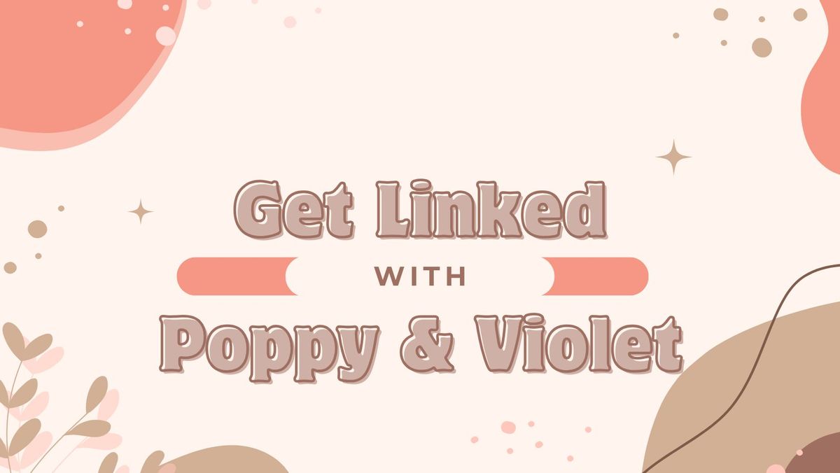 Get Linked with Poppy & Violet!!