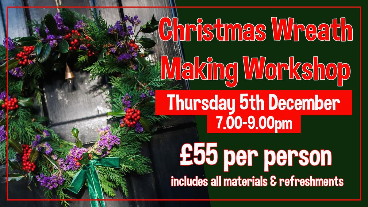 Christmas Wreath Making Workshop - Thursday 5th December