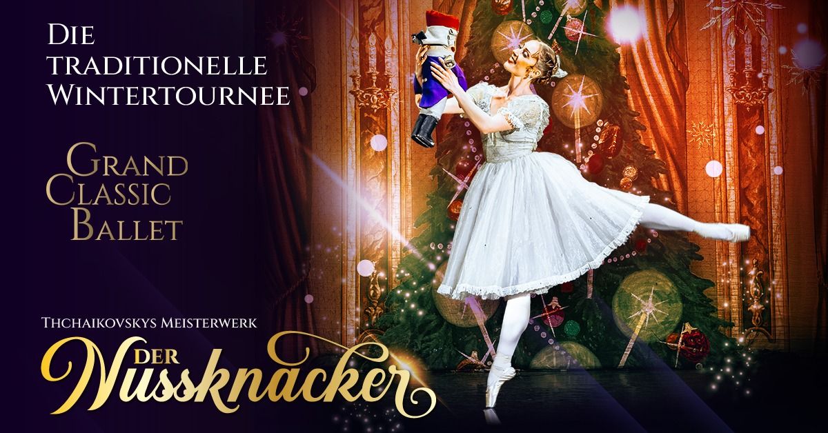 Nussknacker Grand Classic Ballet: Tschaikowskys Meisterwerke