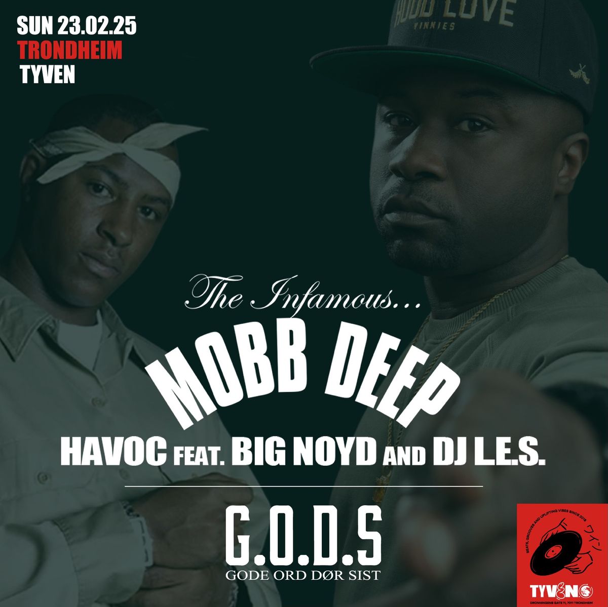 MOBB DEEP (HAVOC \/ WITH BIG NOYD + DJ L.E.S) + G.O.D.S @TYVEN