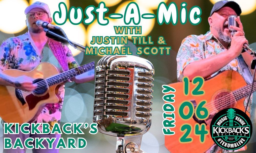 Just-A-Mic feat. Justin Till + Michael Scott at Kickback's Backyard Denison 12\/06\/24