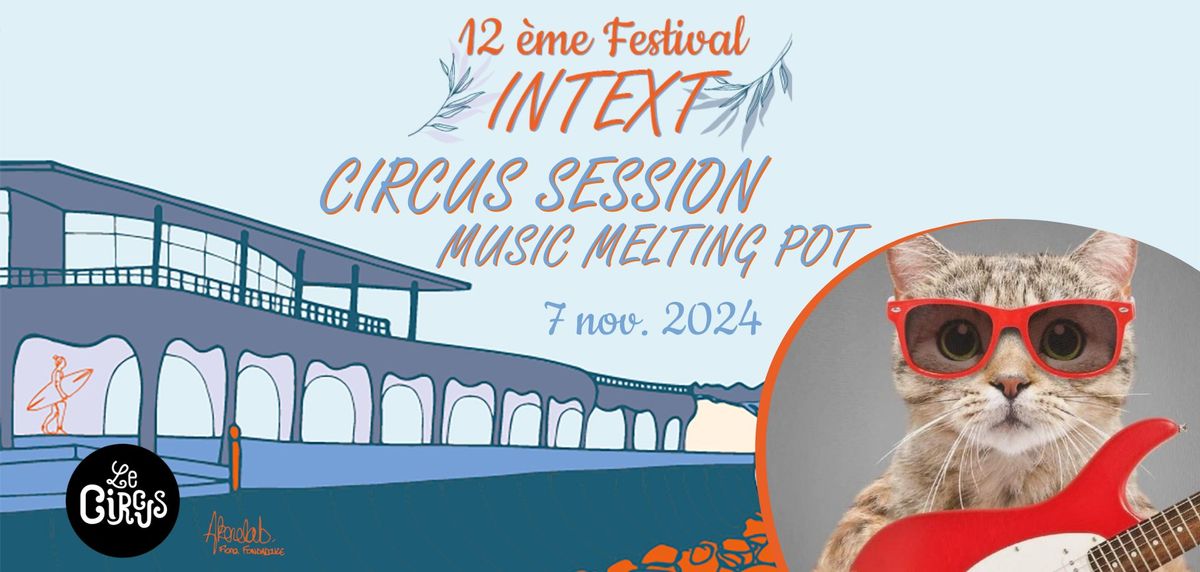 FESTIVAL INTEXT #12 : Circus Session - Music Melting Pot