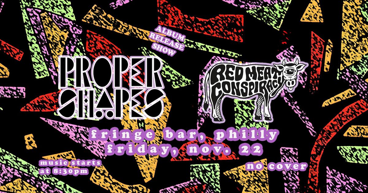 Proper Shapes Album Release Show with Red Meat Conspiracy