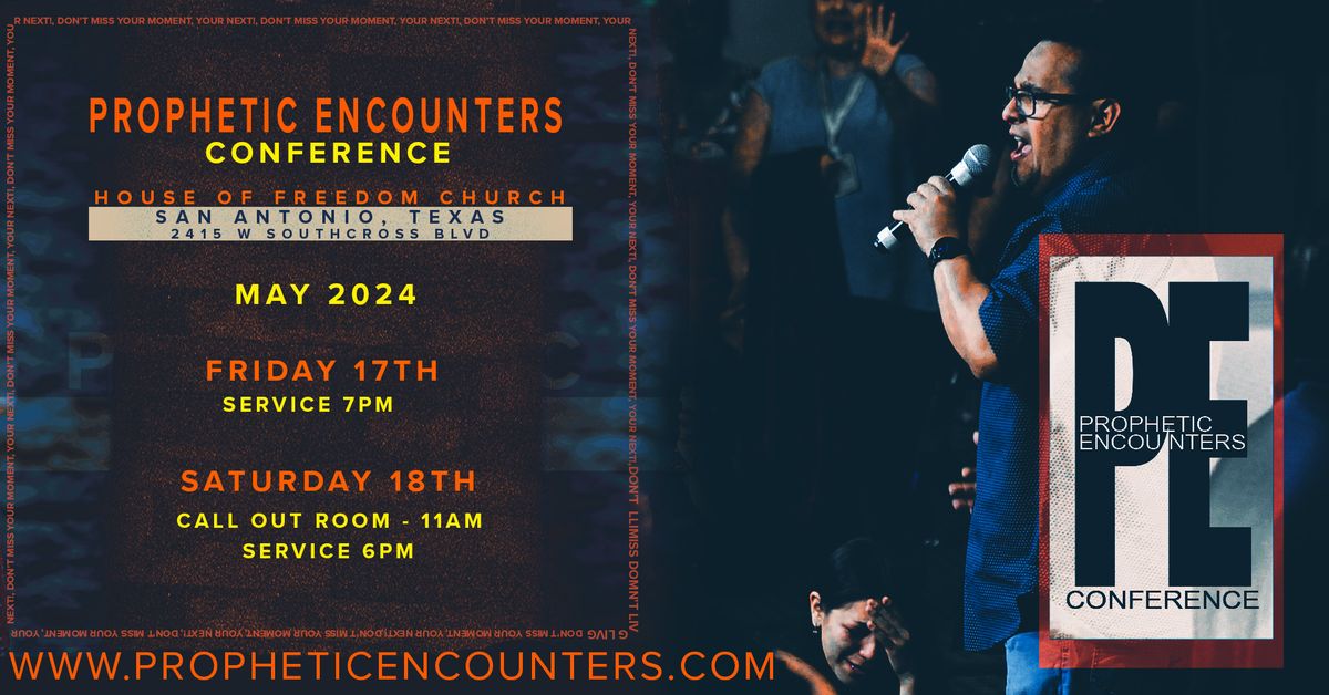 The Prophetic Encounter Conference 2024 San Antonio, Texas